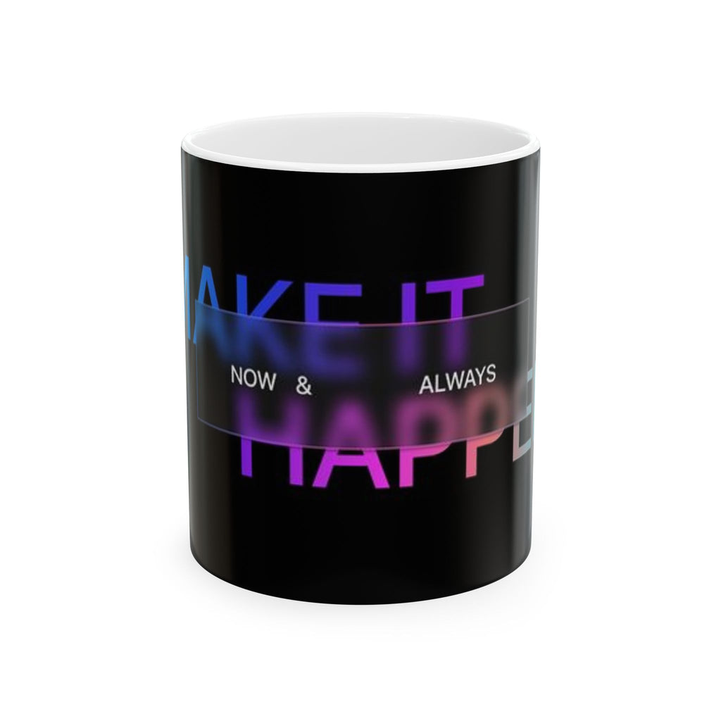 Make It Happen Ceramic Mug – Motivational Neon Quote Coffee Cup (11oz/15oz)