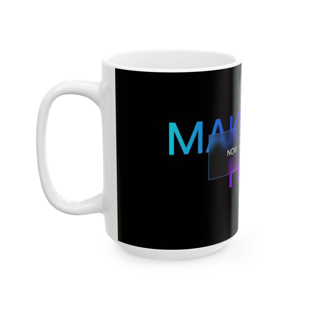 Make It Happen Ceramic Mug – Motivational Neon Quote Coffee Cup (11oz/15oz)
