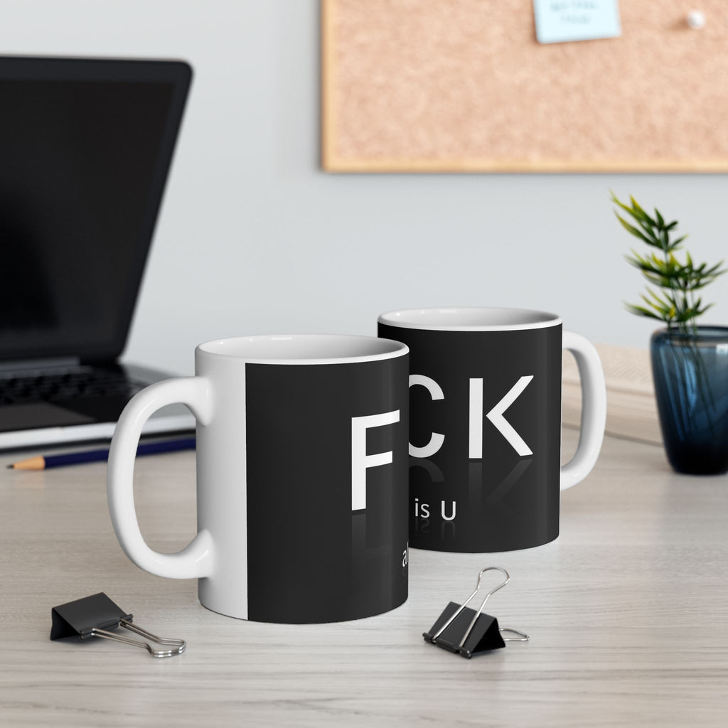 Ceramic Mug — Black F*** 'All I Need Is U' Reflective Typography Coffee Mug (11oz & 15oz)