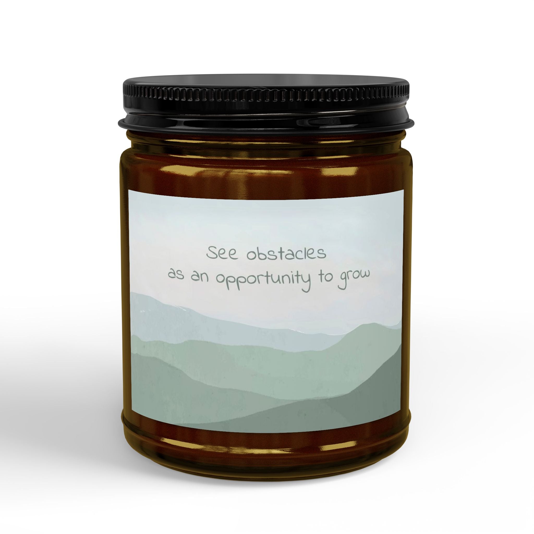 Soy Candle — "See Obstacles as an Opportunity to Grow" (4oz & 9oz)