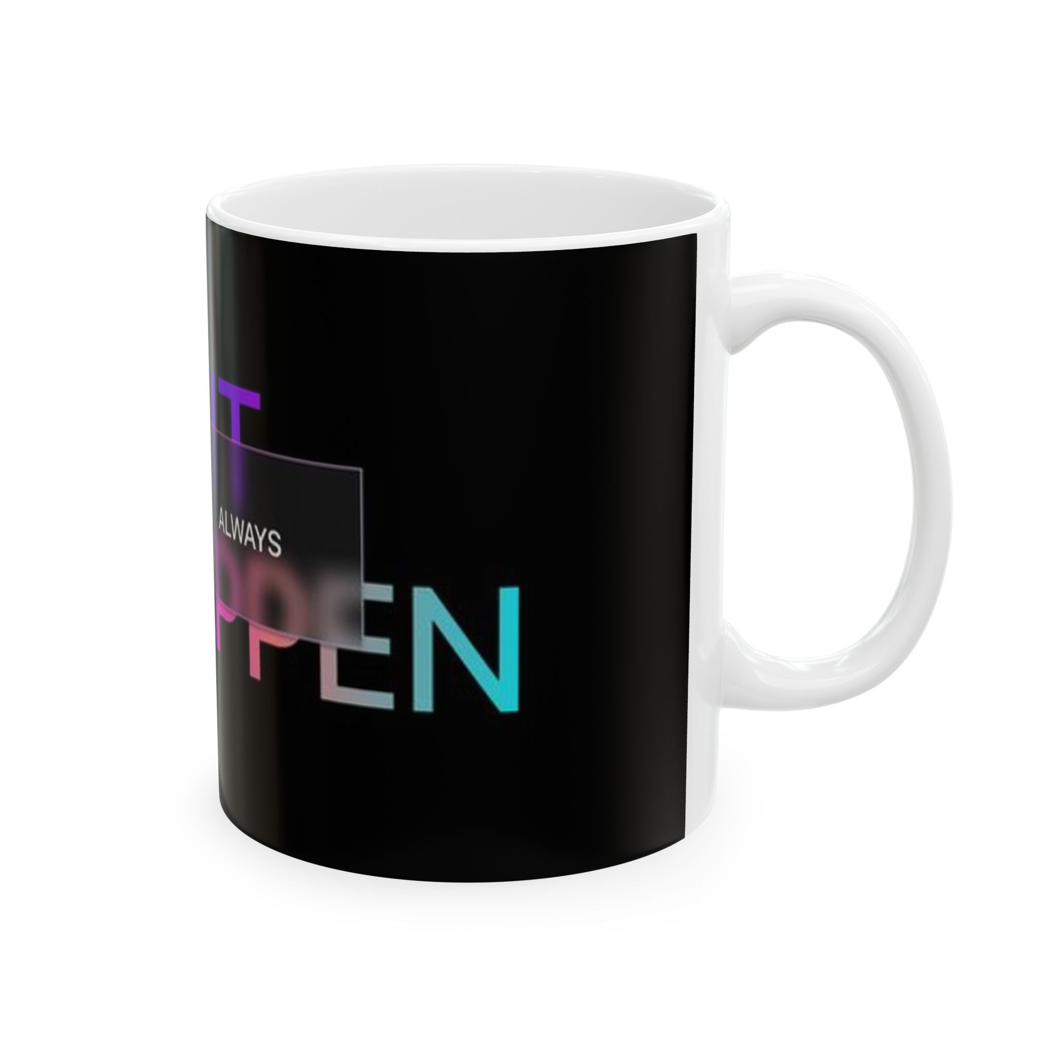 Make It Happen Ceramic Mug – Motivational Neon Quote Coffee Cup (11oz/15oz)