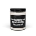 Keep Your Head High Soy Candle — 9oz Scented Jar (Keep Your Middle Finger Higher)